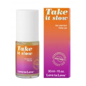 Пролонгирующий гель для мужчин Take It Slow - 30 мл. - Love to Love - купить с доставкой в Коврове