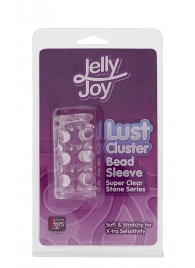 Прозрачная насадка на пенис с шипами и бугорками JELLY JOY LUST CLUSTER CLEAR - Dream Toys - в Коврове купить с доставкой