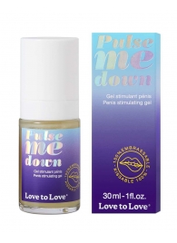 Стимулирующий гель для пениса Pulse Me Down - 30 мл. - Love to Love - купить с доставкой в Коврове