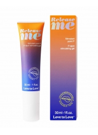 Гель для стимуляции P-зоны Release Me - 30 мл. - Love to Love - купить с доставкой в Коврове